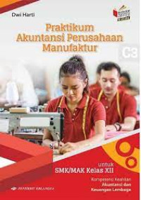 Praktikum Akuntansi Perusahaan Manufaktur, (Kurikulum 2013), SMK kelas XII