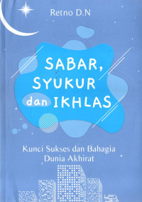 SABAR, SYUKUR DAN IKHLAS