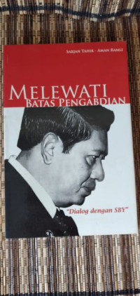 Dialog Dengan Susilo Bambang Yudhoyono (SBY) Melewati Batas Pengabdian