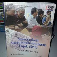 Menyiapkan Surat Pemberitahuan Pajak (SPT) untuk SMK dan MAK, (KTSP 2008)