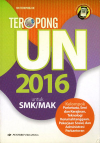 Teropong un 2016 untuk smk/mak kelompok pariwisata, seni dan kerajinan, teknologi kerumahtanggaan, pekerjaan sosial, dan administrasi perkantoran