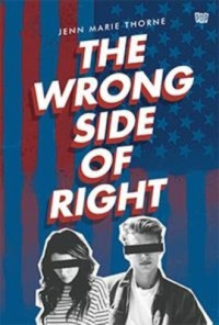 THE WRONG SIDE OF RIGHT