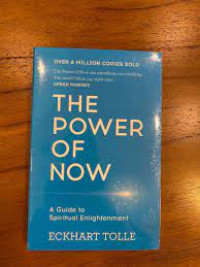 The Power Of Now ; A guide to spiritual enlightenment