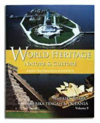 World Heritage Nature & Culture Under The Protection Of Unesco Volume 9 ; Amerika Utara, Amerika Tengah & Oceania