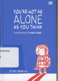 You're Not As Alone As You Think: The Stories Of Choo Choo