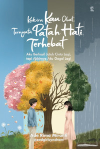 KUkira Kau Obat Ternyata Patah hati Terhebat