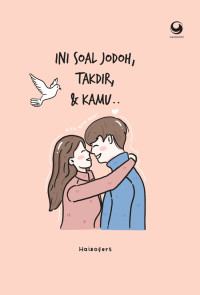 Ini Soal Jodoh, Takdir, & Kamu