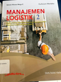 Manajemen logistik 2 SMK/MAK Kelas XII (Program keahlian MPLB, Konsentrasi Keahlian Manj. Logistik) Kurikulum Merdeka