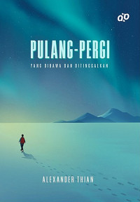Pulang-Pergi Yang Dibawa dan Ditinggalkan