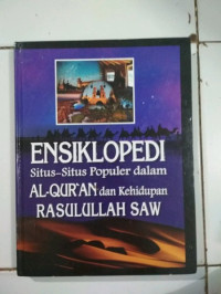 ENSIKLOPEDI SITUS-SITUS POPULER DALAM AL-QUR'AN DAN KEHIDUPAN RASULULLAH SAW JILID 3