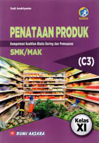 Penataan Produk SMK/MAK Kompetensi bisnis daring dan pemasaran untuk kelas XI Kurikulim 2013